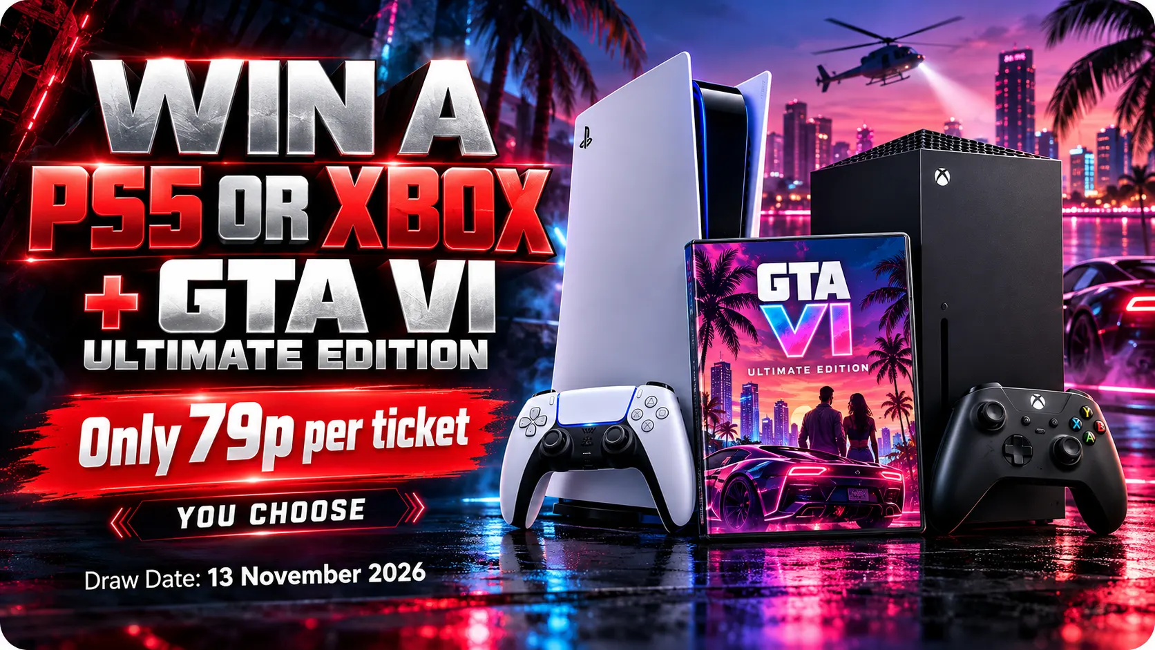 Win PS5 or Xbox + GTA VI Win a PS5 or Xbox Series X + GTA VI Ultimate Edition for Just 79p - Image 1